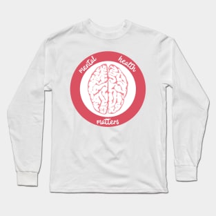 Mental Health Matters Long Sleeve T-Shirt